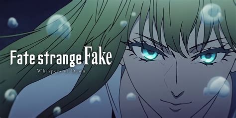 fate/strange fake: whispers of dawn watch|Fate/strange Fake: Whispers of Dawn .